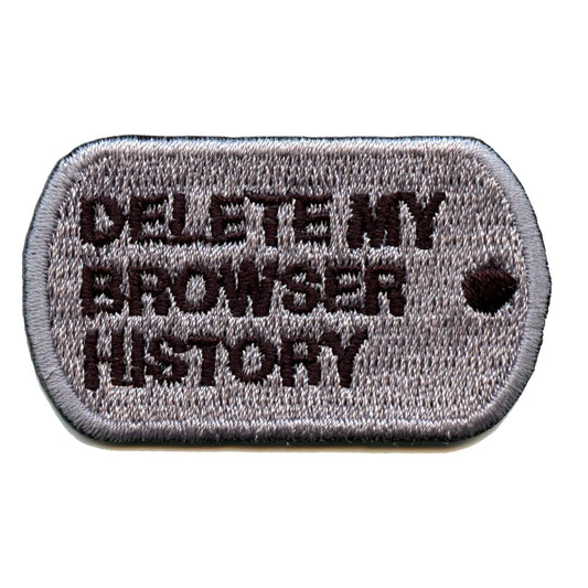 Delete My Browser History Dog Tag Embroidered Patch 