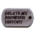 Delete My Browser History Dog Tag Embroidered Patch