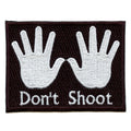 Don't Shoot Showing Hands Box Logo Embroidered Iron On Patch