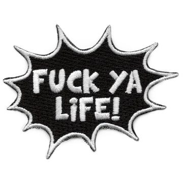 F*** Ya Life Patch Funny Viral Meme Embroidered Iron On 