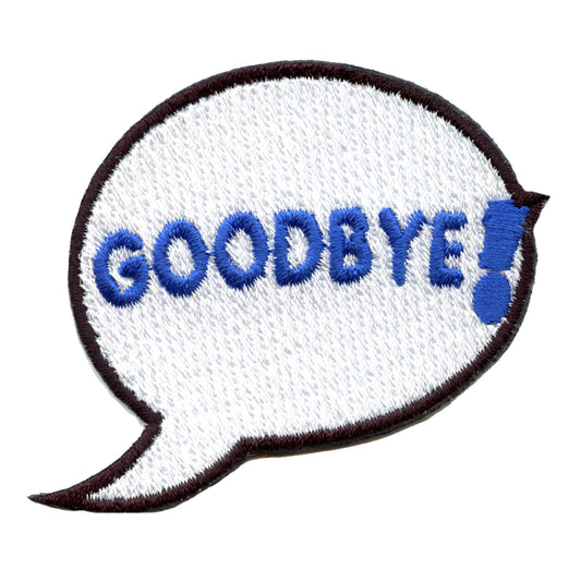 Goodbye Word Bubble Emoji Embroidered Iron On Patch 