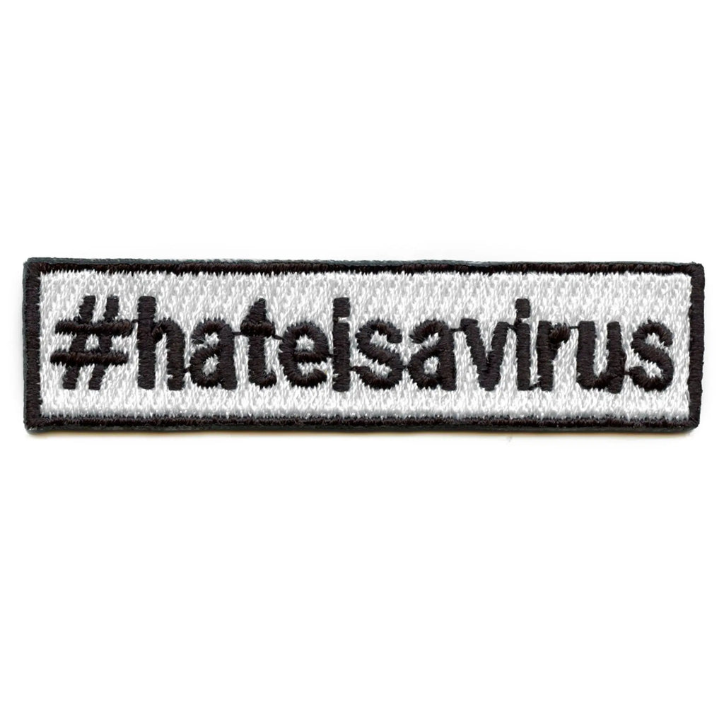 Hate Is A Virus Hashtag Box Logo Embroidered Iron On Patch 