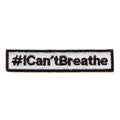 I Can't Breathe Hashtag Movement Box Logo Embroidered Iron On Patch