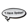 I Have Spoken Patch Word Bubble Embroidered Iron On 