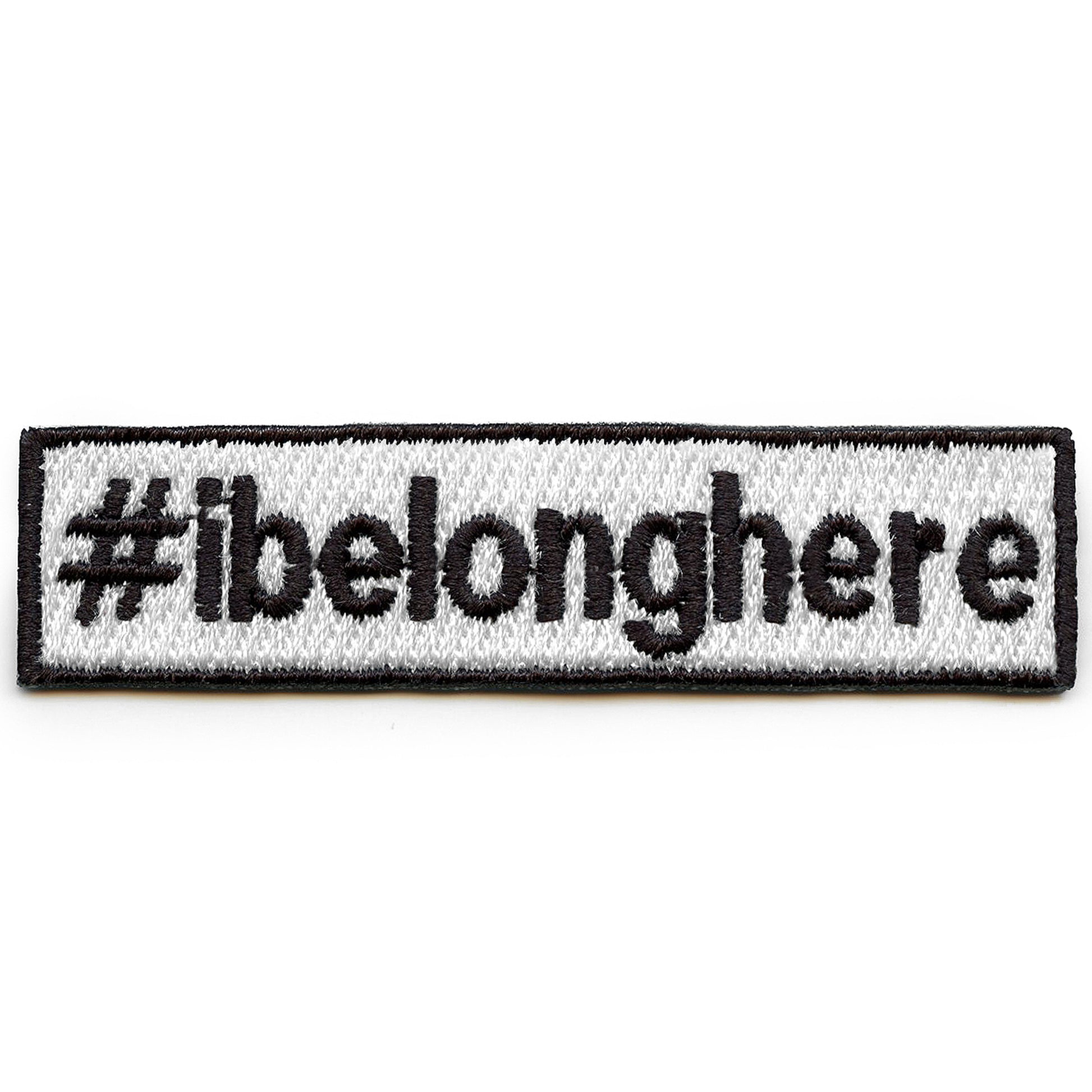 I Belong Here Hashtag Movement Box Logo Embroidered Iron On Patch 