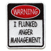 I Flunked Anger Management Patch Funny Meme Symbol Embroidered Iron On