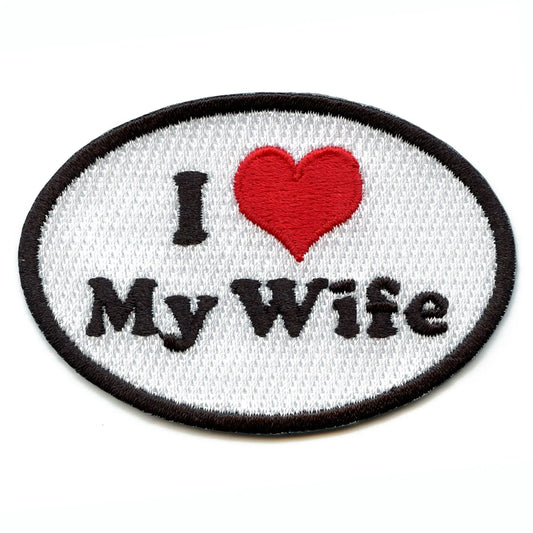 I Love My Wife Oval Embroidered Iron On Patch 
