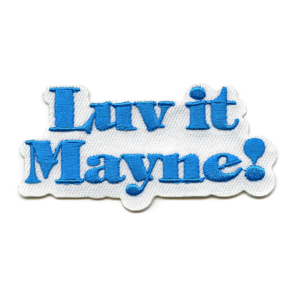 Mayne Rapper Luv it Mayne Patch Houston Rapper Embroidered Iron On – Patch Collection