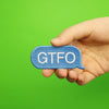 GTFO Blue Text Bubble Embroidered Iron On Patch 