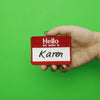Hello My Name Is "Karen" Name Tag Embroidered Iron On Patch 