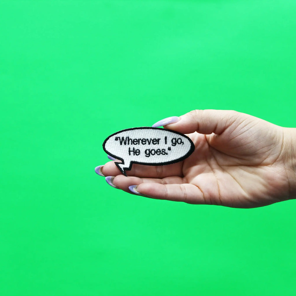 Wherever I Go, He Goes Patch Word Bubble Embroidered Iron On 