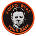 Michael Myers Patch Always Wear Your Mask Embroidered Iron On