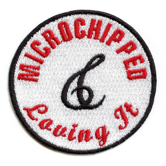 Microchipped & Loving It Patch Health Joke Embroidered Iron On 