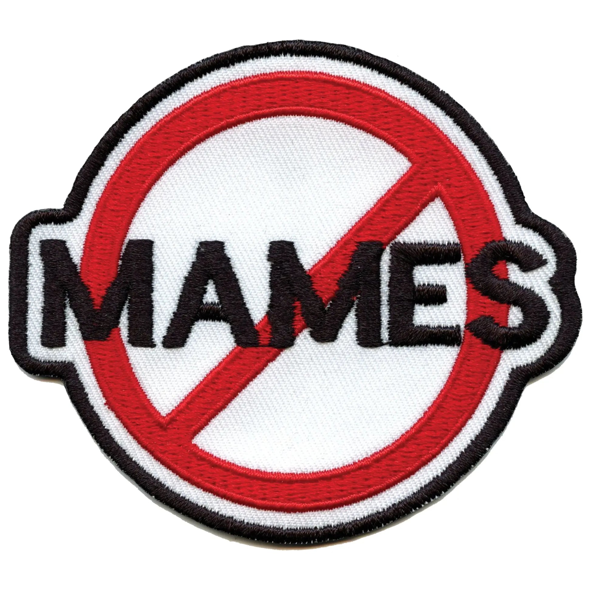 No Mames Hispanic Expression Embroidered Iron On Patch 