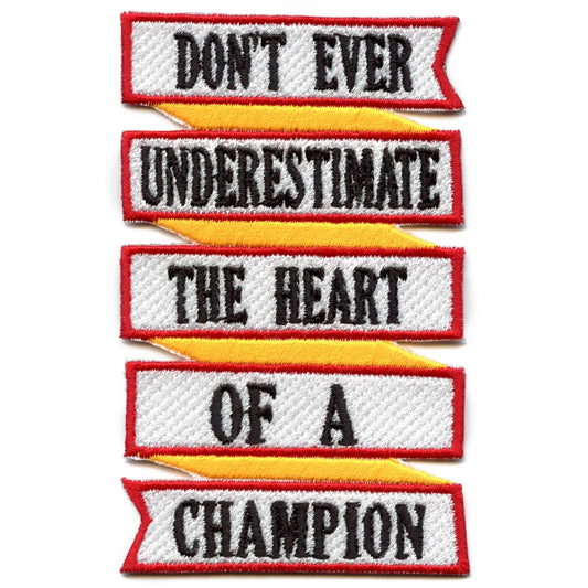 Don't Ever Underestimate The Heart of A Champion Rudy T Quote Houston Iron On Embroidered Patch 