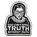 Ruth Bader Ginsburg You Can't Spell Truth Without Ruth Embroidered Iron On Patch