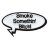 Trill Sweet James Jones Smoke Somethin B**ch Iron On Patch 