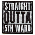 Straight Outta 5th Ward Houston Texas Box Logo Embroidered Iron On Patch