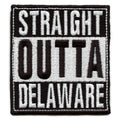 Straight Outta Delaware Patch Embroidered Iron On