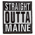 Straight Outta Maine Patch Embroidered Iron On