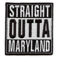 Straight Outta Maryland Patch Embroidered Iron On