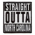 Straight Outta North Carolina Patch Embroidered Iron On