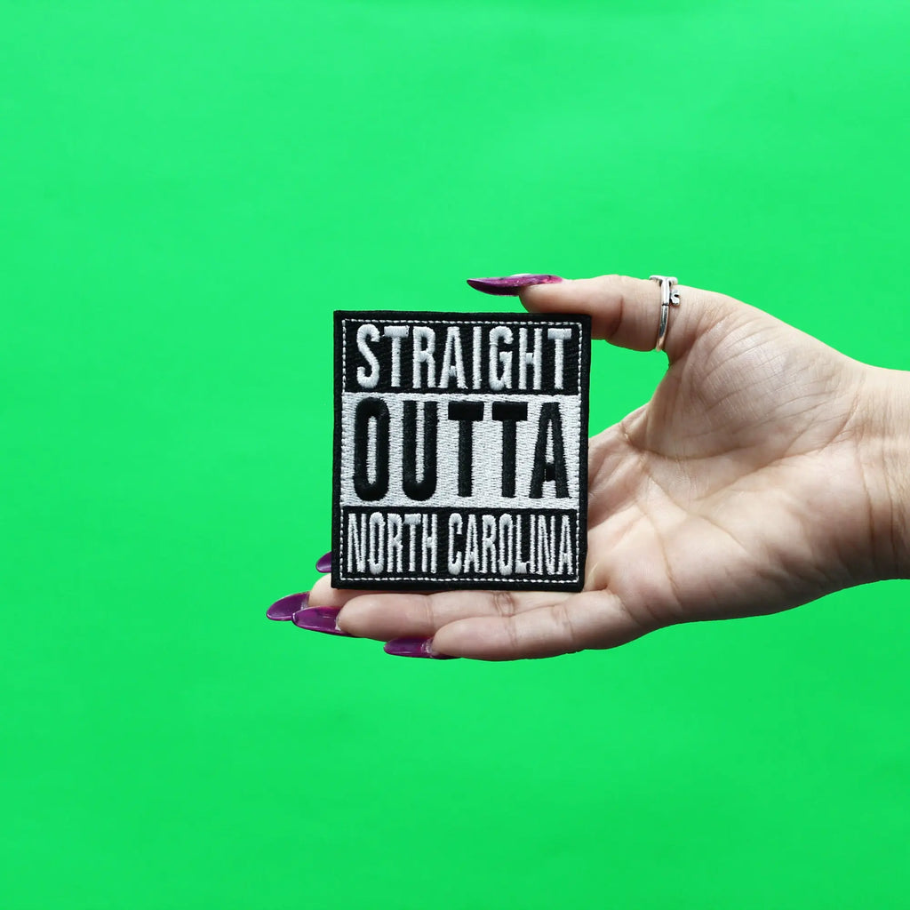 Straight Outta North Carolina Patch Embroidered Iron On 