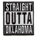 Straight Outta Oklahoma Patch Embroidered Iron On