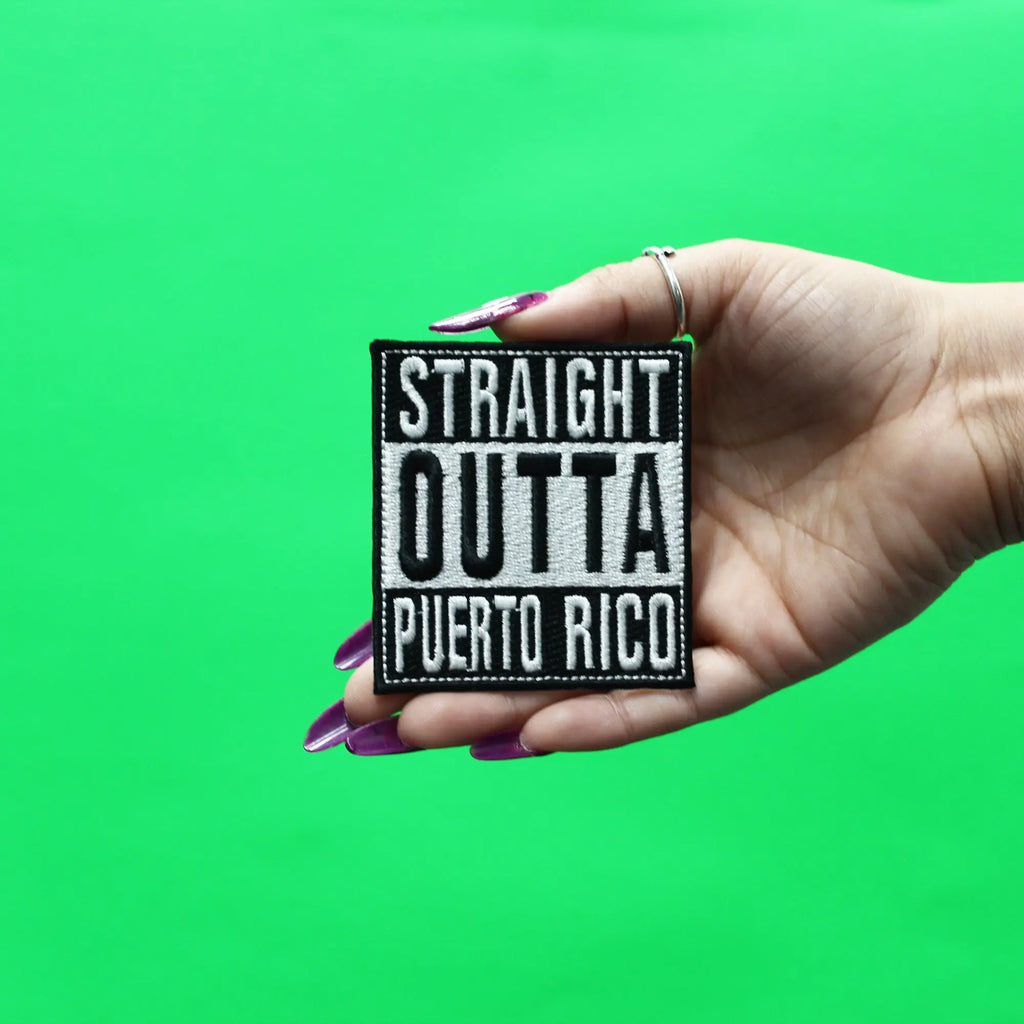 Straight Outta Puerto Rico Patch Embroidered Iron On