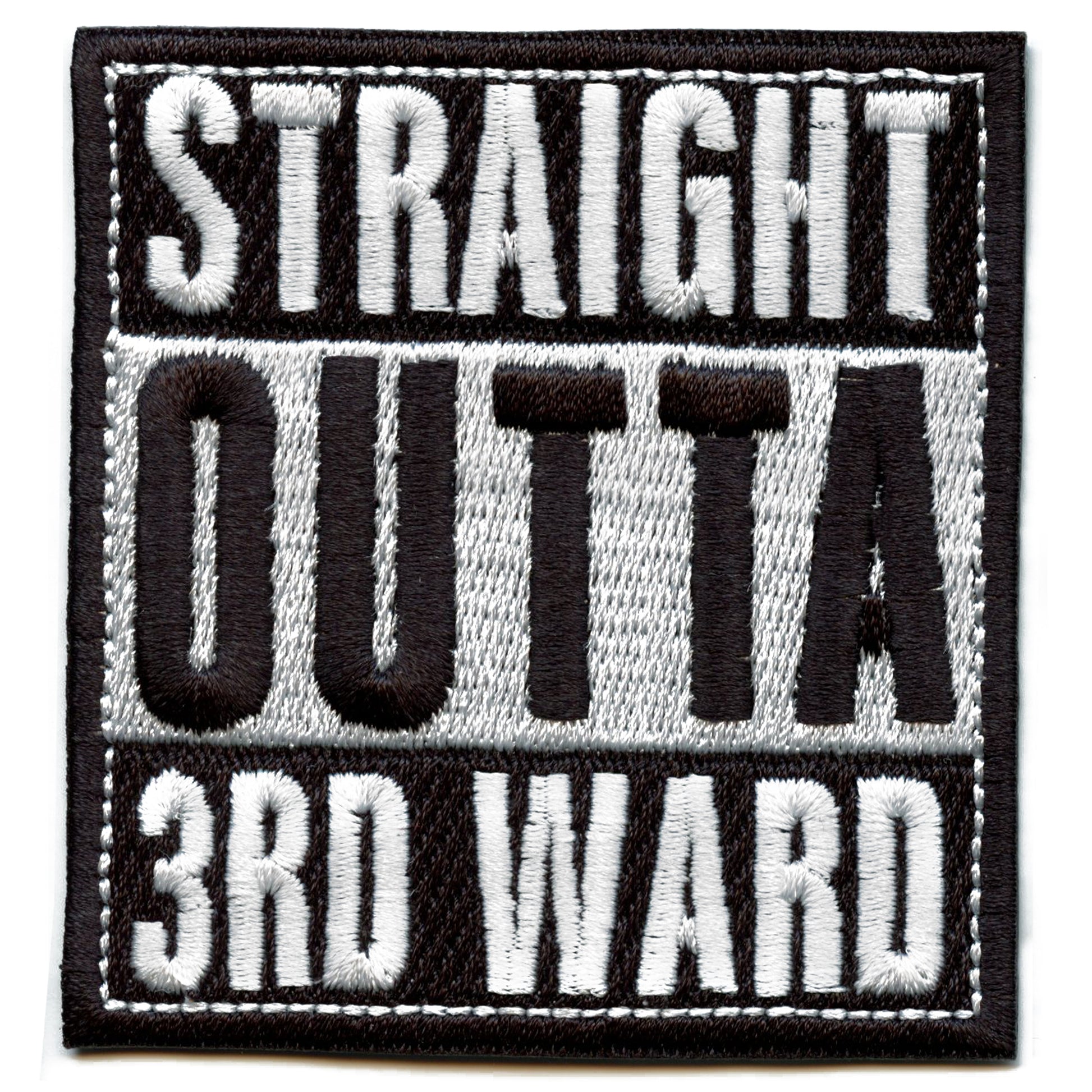 Straight Outta 3rd Ward Houston Texas Box Logo Embroidered Iron On Patch 