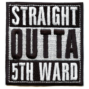 Straight Outta 5th Ward Houston Texas Box Logo Embroidered Iron On Patch 