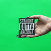 Straight Outta Arizona Patch Embroidered Iron On 