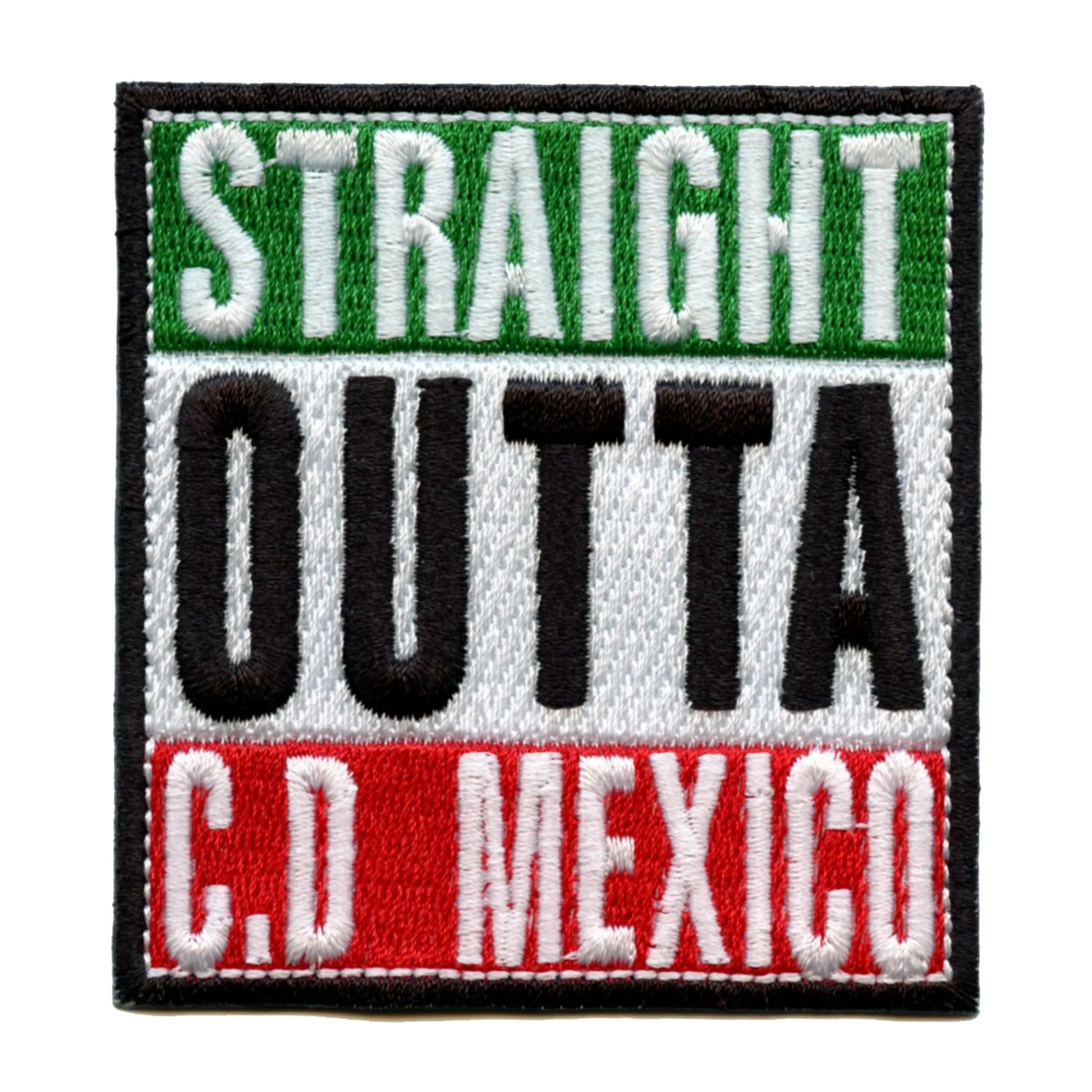 Straight Outta C.D Mexico City Embroidered Iron On Patch 