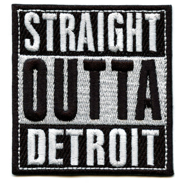 Straight Outta Detroit Embroidered Iron On Patch 
