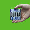 El Salvador Patch Straight Outta Embroidered Iron On 