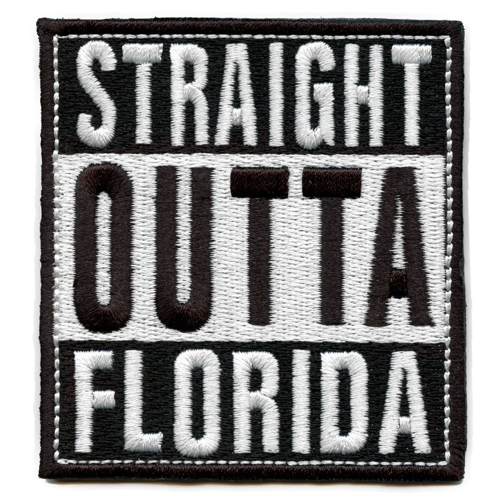 Straight Outta Florida Patch Embroidered Iron On 