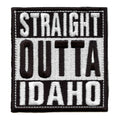 Straight Outta Idaho Patch Embroidered Iron On