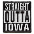 Straight Outta Iowa Patch Embroidered Iron On