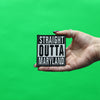 Straight Outta Maryland Patch Embroidered Iron On 