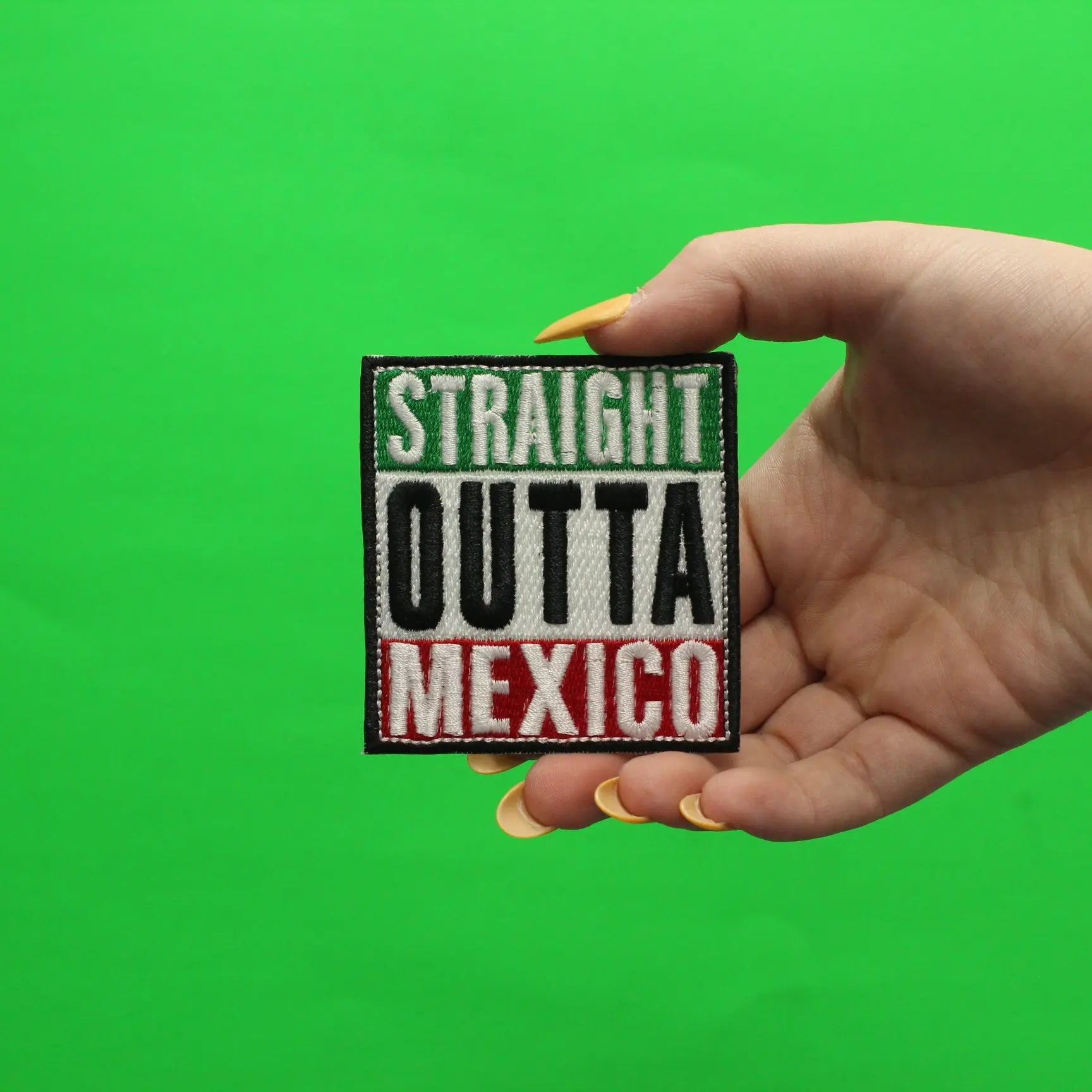 Straight Outta Mexico Embroidered Iron On Patch 