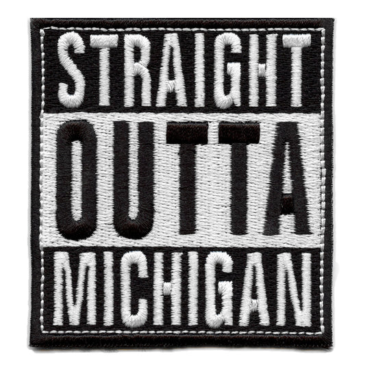 Straight Outta Michigan Patch Embroidered Iron On 