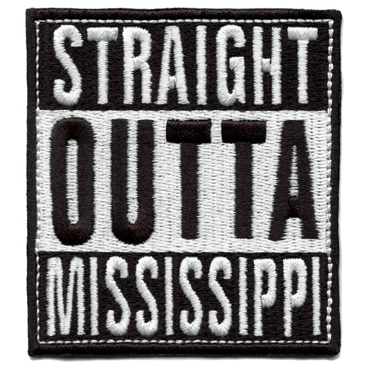 Straight Outta Mississippi Patch Embroidered Iron On 