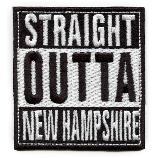 Straight Outta New Hampshire Patch Embroidered Iron On 