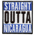 Straight Outta Nicaragua Embroidered Iron On Patch