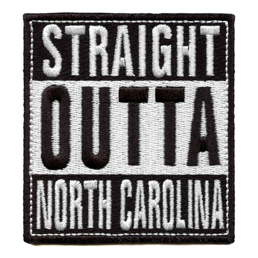 Straight Outta North Carolina Patch Embroidered Iron On 