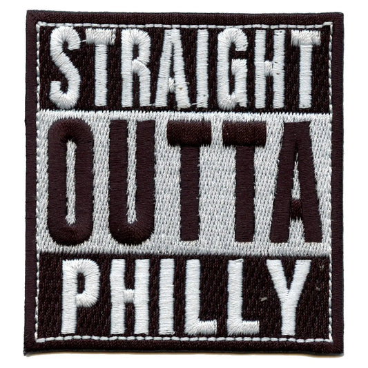 Straight Outta Philly Embroidered Iron On Patch 