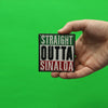 Straight Outta Sinaloa Embroidered Iron On Patch 