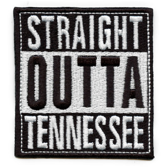 Straight Outta Tennessee Patch Embroidered Iron On 