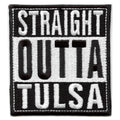 Straight Outta Tulsa Patch Embroidered Iron On