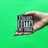 Straight Outta West Virginia Patch Embroidered Iron On 